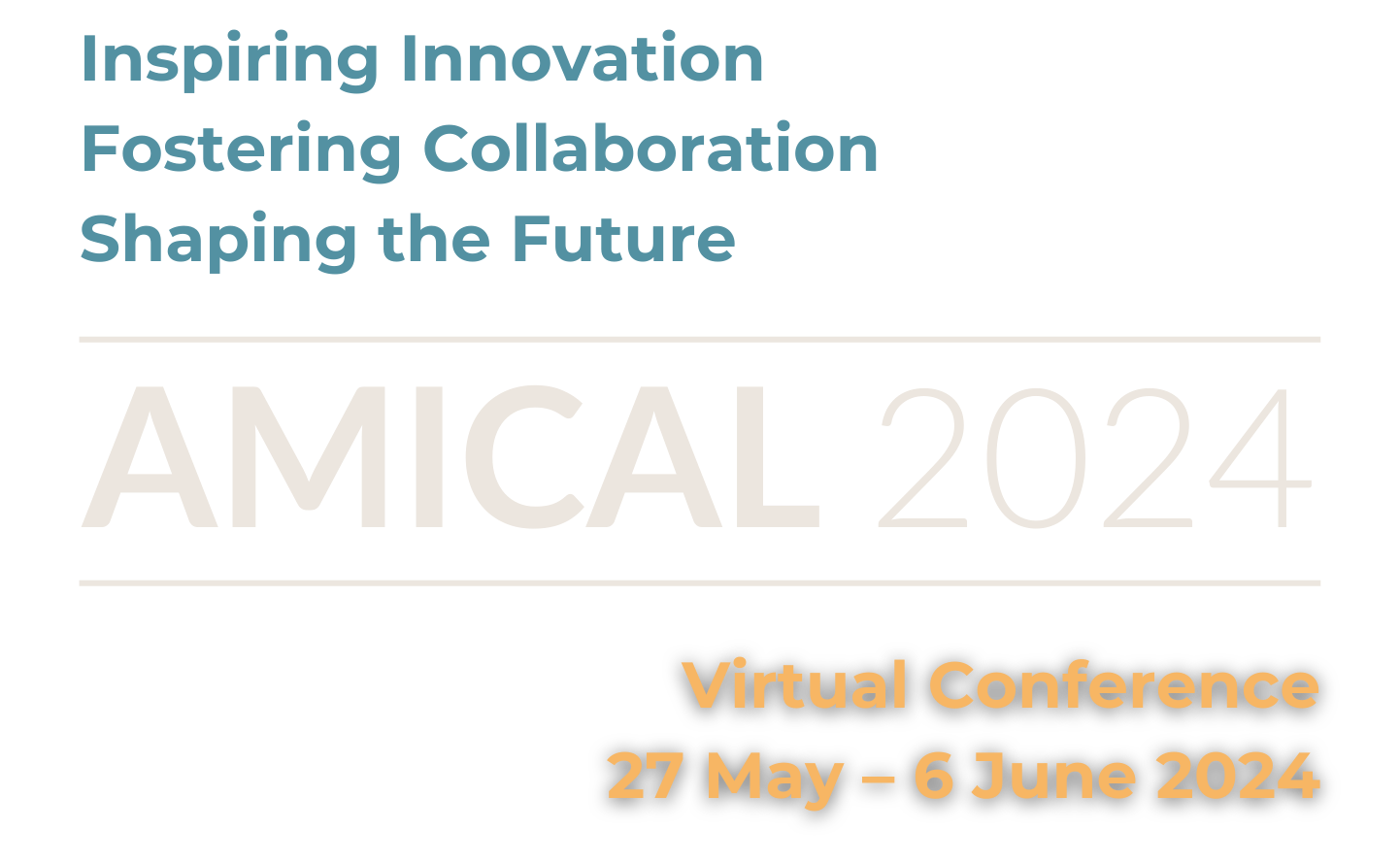 AMICAL 2024 • Virtual Conference, 27 May – 6 June 2024 • Inspiring Innovation. Fostering Collaboration. Shaping the Future.